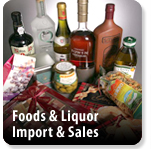 Foods and Liquor, Import and Sales